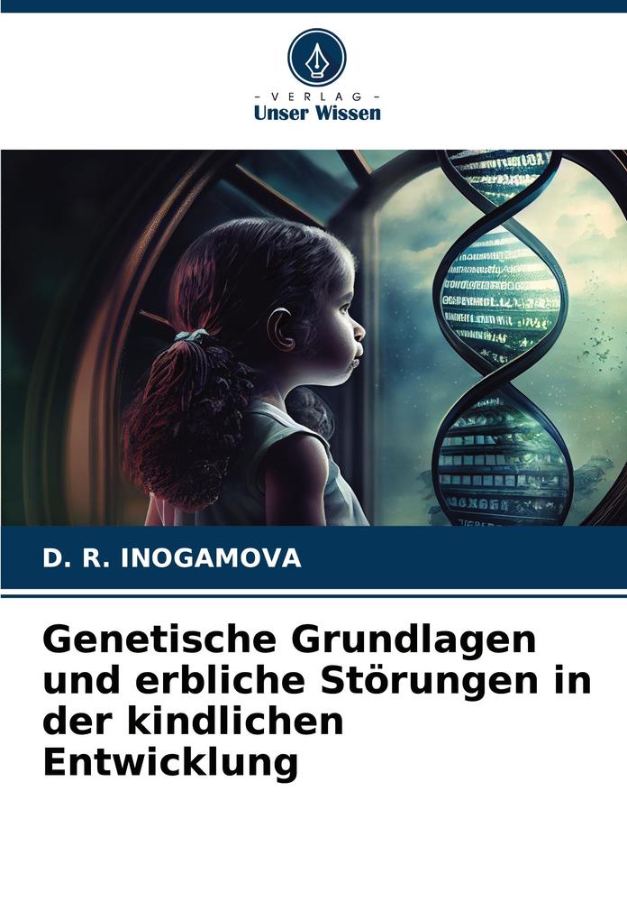 Genetische Grundlagen und erbliche Störungen in der kindlichen Entwicklung