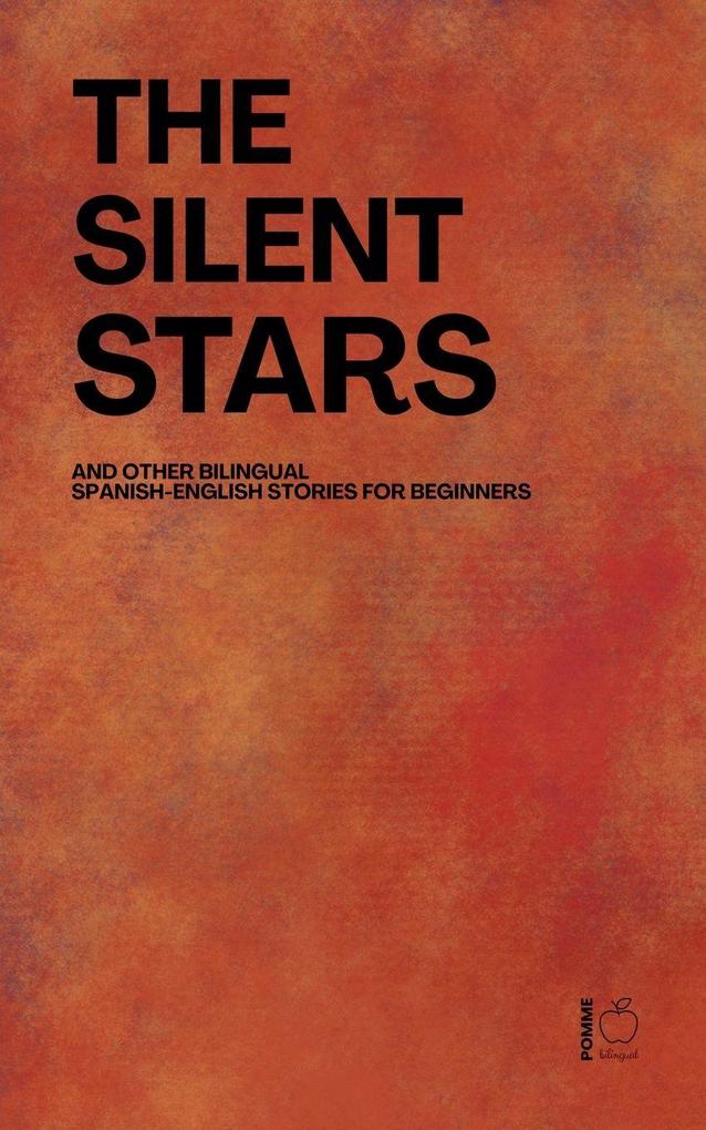 The Silent Stars And Other Bilingual Spanish-English Stories For Beginners