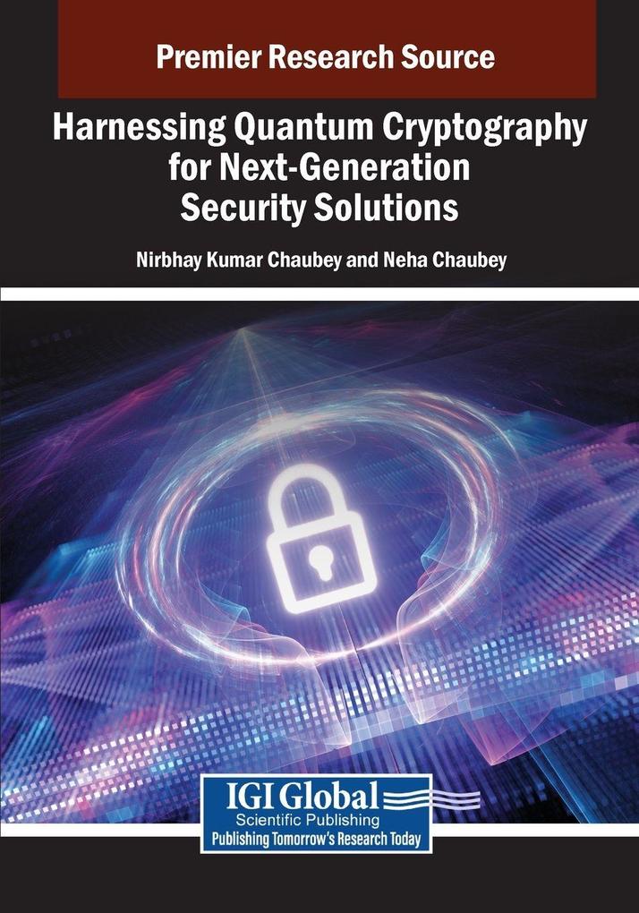 Harnessing Quantum Cryptography for Next-Generation Security Solutions