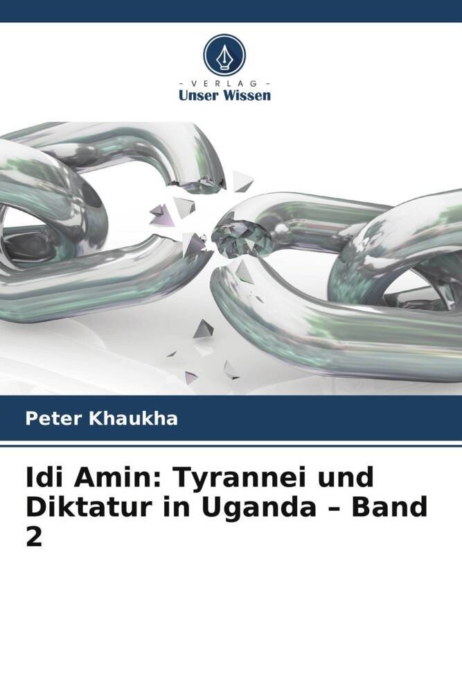 Idi Amin: Tyrannei und Diktatur in Uganda - Band 2