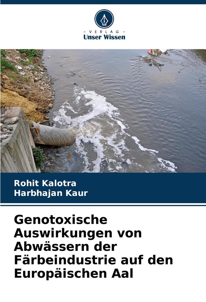 Genotoxische Auswirkungen von Abwässern der Färbeindustrie auf den Europäischen Aal