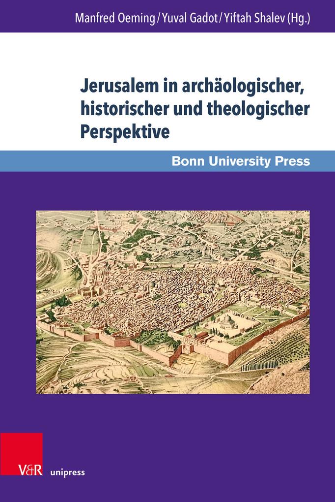 Jerusalem in archäologischer historischer und theologischer Perspektive