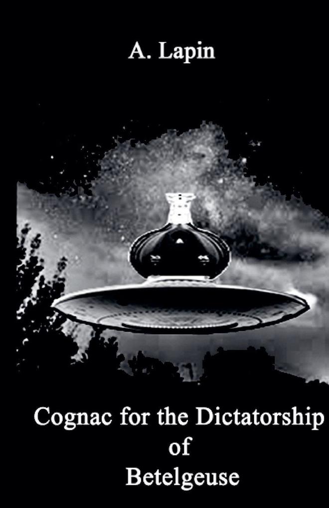 Cognac for the Dictatorship of Betelgeuse