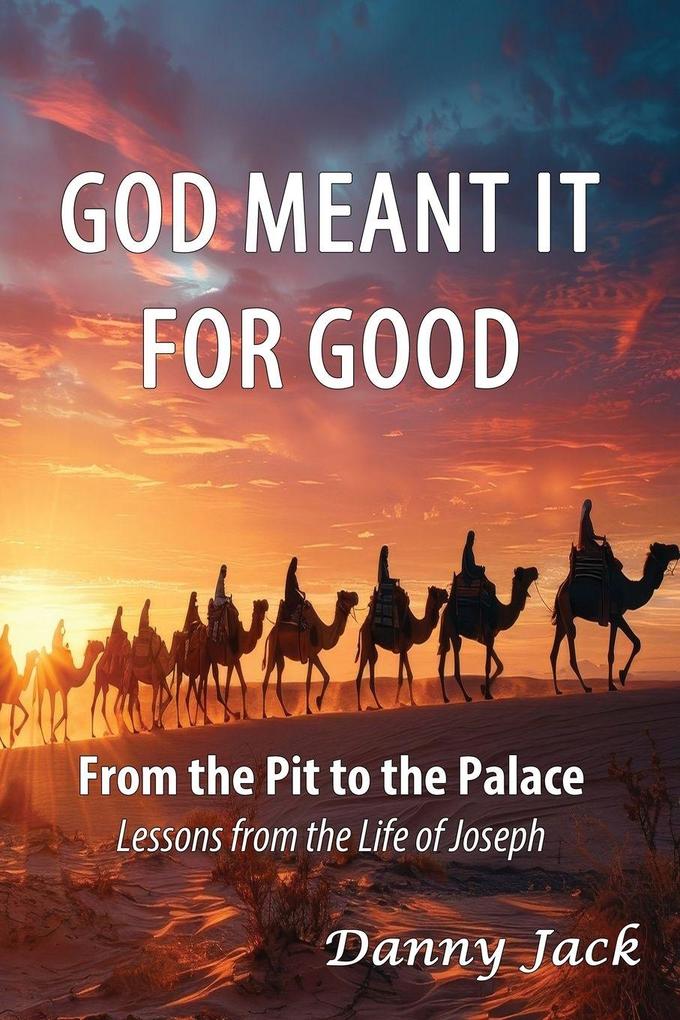 God Meant It For Good