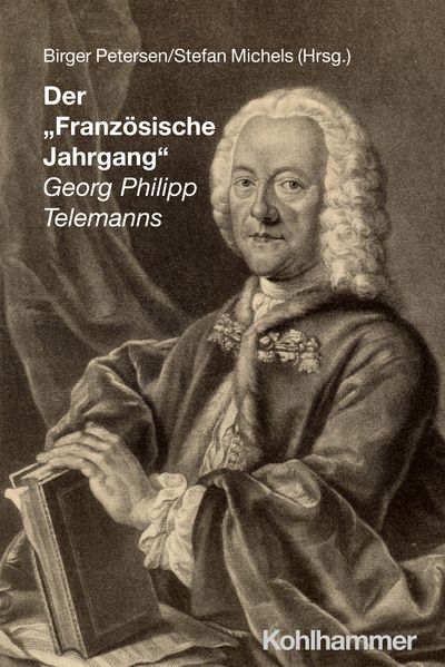 Der 'Französische Jahrgang' Georg Philipp Telemanns