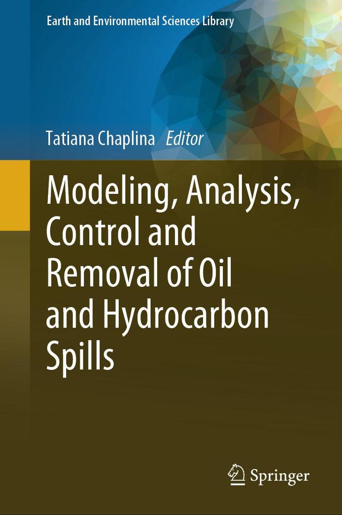 Modeling Analysis Control and Removal of Oil and Hydrocarbon Spills