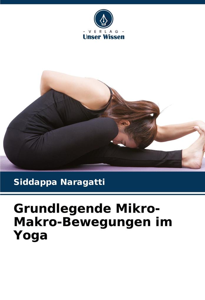 Grundlegende Mikro-Makro-Bewegungen im Yoga