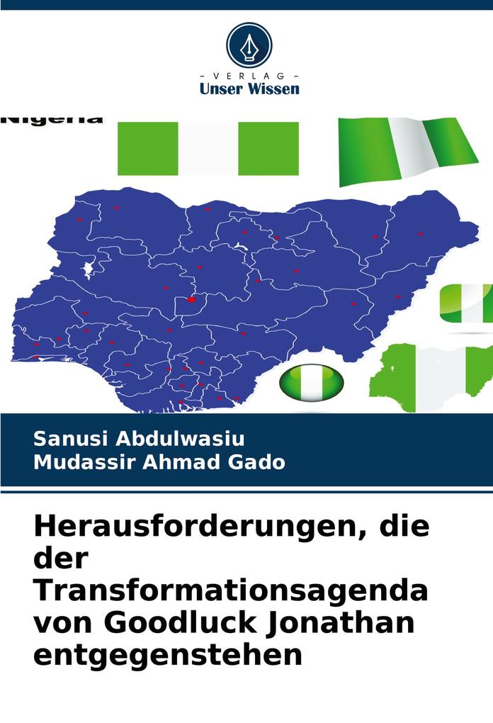Herausforderungen die der Transformationsagenda von Goodluck Jonathan entgegenstehen