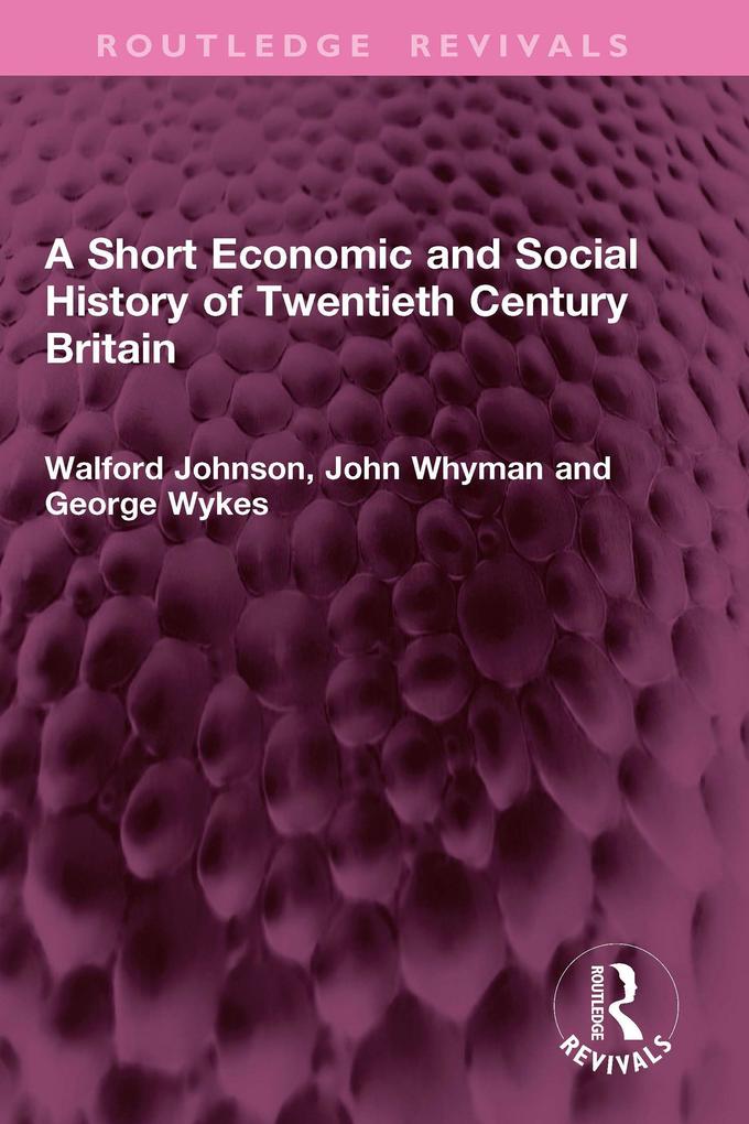 A Short Economic and Social History of Twentieth Century Britain