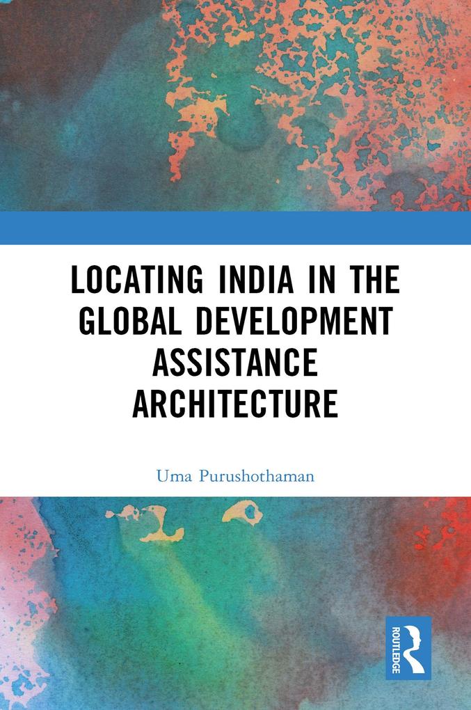 Locating India in the Global Development Assistance Architecture