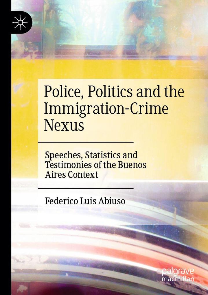 Police Politics and the Immigration-Crime Nexus