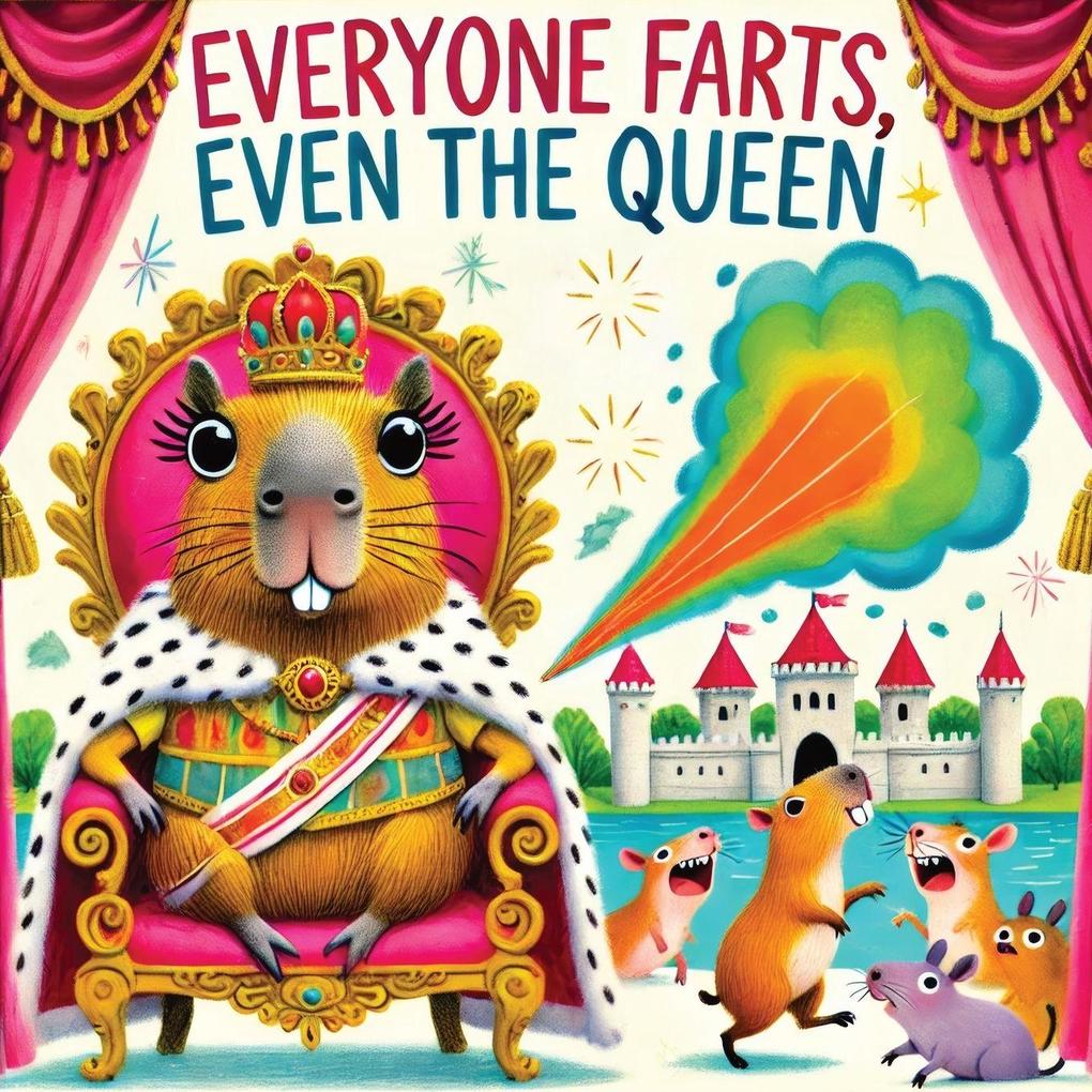 Everyone Farts Even the Queen
