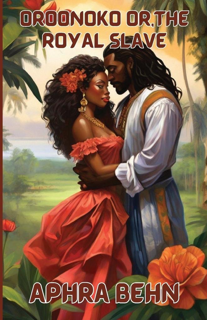 Oroonoko OrThe Royal Slave(Illustrated)