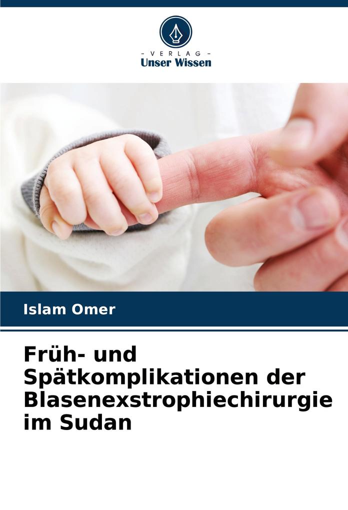 Früh- und Spätkomplikationen der Blasenexstrophiechirurgie im Sudan