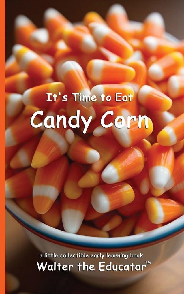 It's Time to Eat Candy Corn