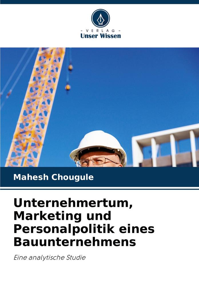 Unternehmertum Marketing und Personalpolitik eines Bauunternehmens
