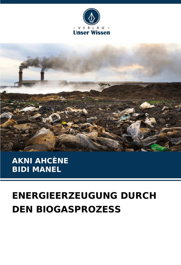 ENERGIEERZEUGUNG DURCH DEN BIOGASPROZESS