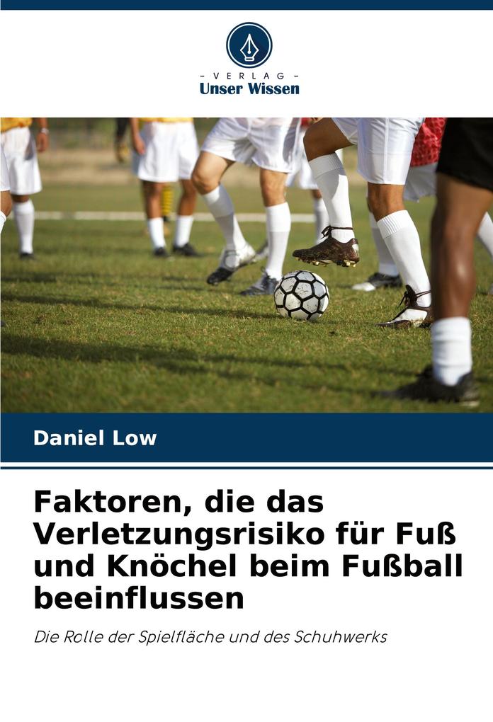 Faktoren die das Verletzungsrisiko für Fuß und Knöchel beim Fußball beeinflussen