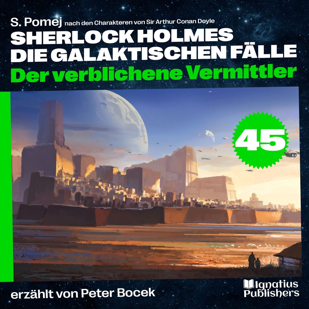 Der verblichene Vermittler (Sherlock Holmes - Die galaktischen Fälle Folge 45)