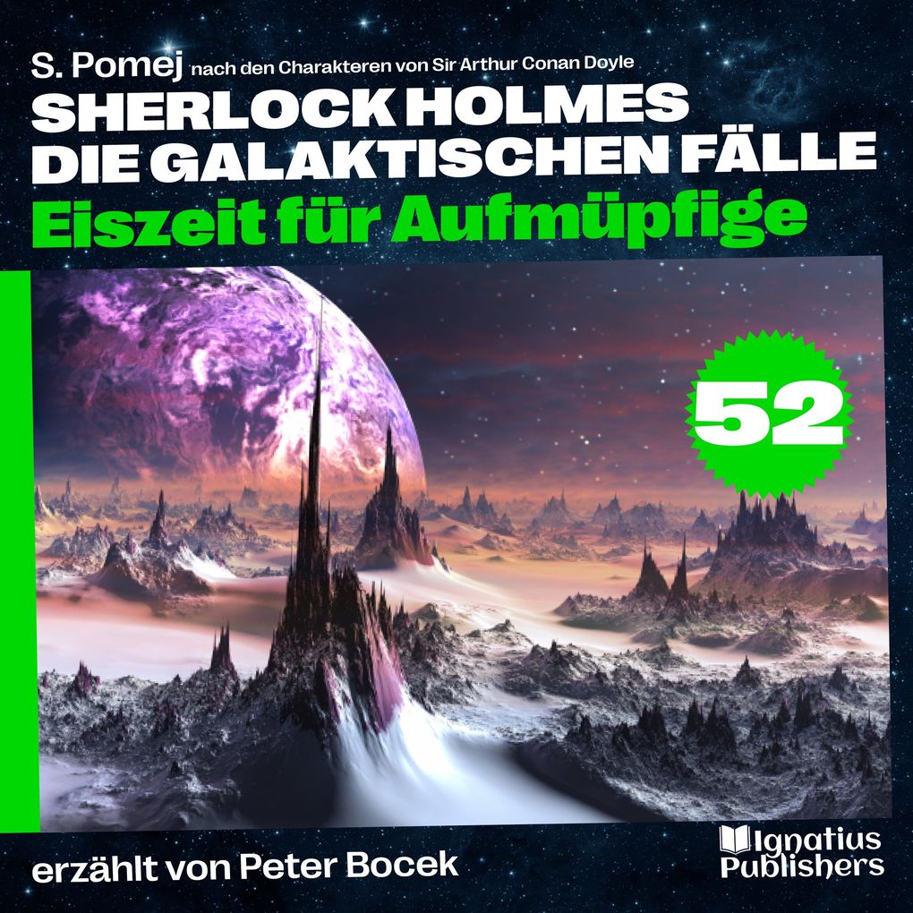 Eiszeit für Aufmüpfige (Sherlock Holmes - Die galaktischen Fälle Folge 52)