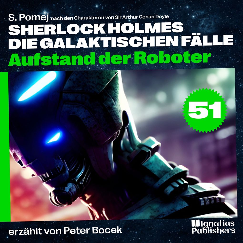 Aufstand der Roboter (Sherlock Holmes - Die galaktischen Fälle Folge 51)