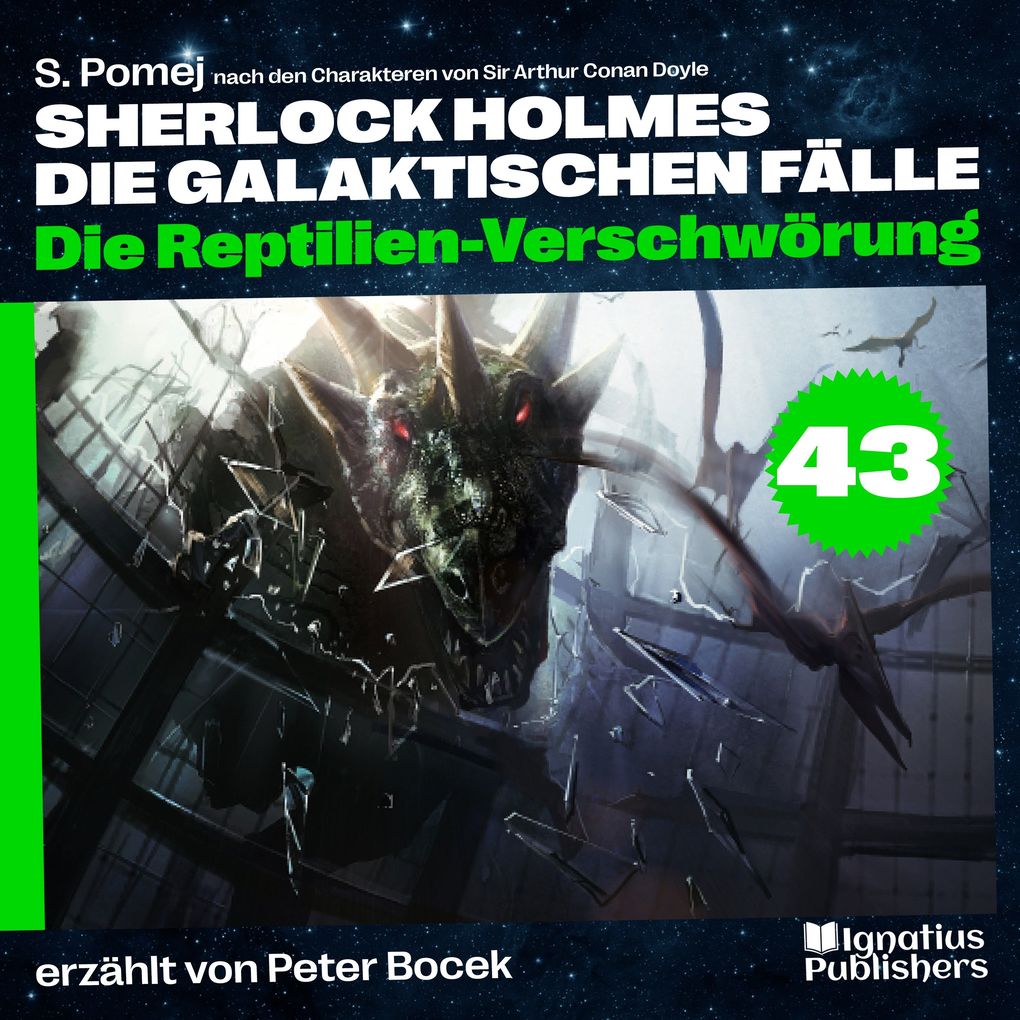 Die Reptilien-Verschwörung (Sherlock Holmes - Die galaktischen Fälle Folge 43)