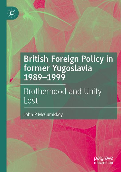 British Foreign Policy in former Yugoslavia 1989-1999