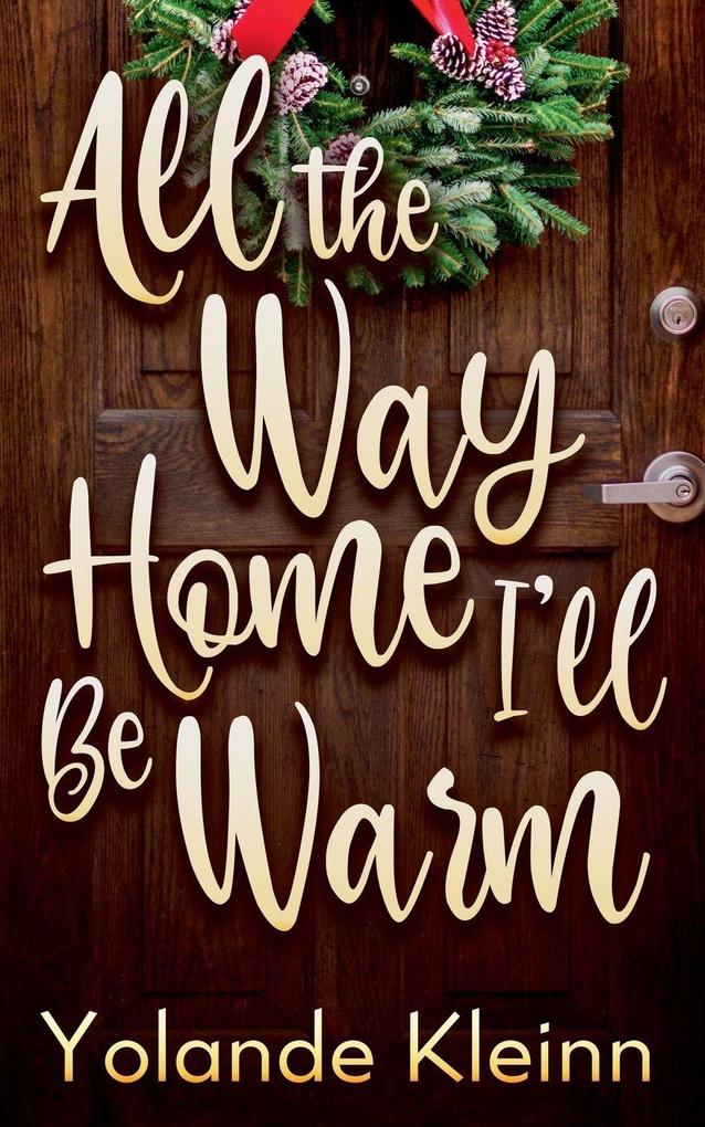 All the Way Home I'll Be Warm