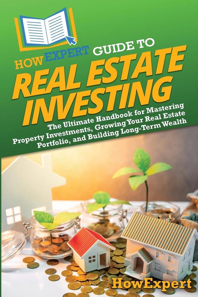 HowExpert Guide to Real Estate Investing