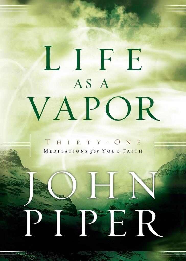 Life as a Vapor