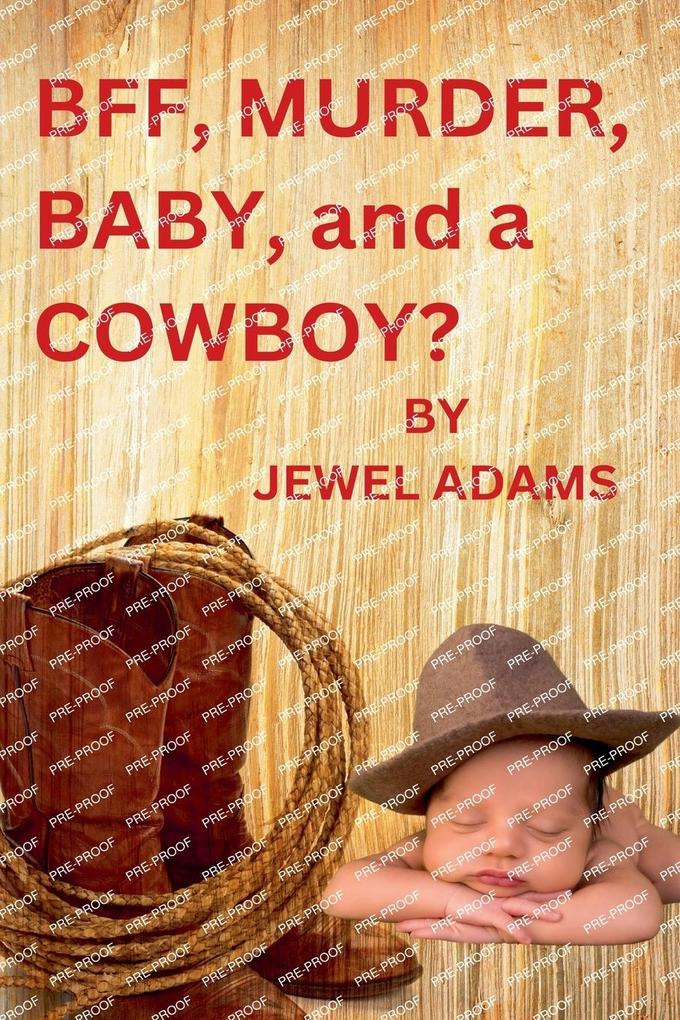 BFF MURDER BABY and a COWBOY?