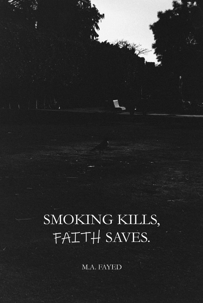 Smoking Kills Faith Saves.
