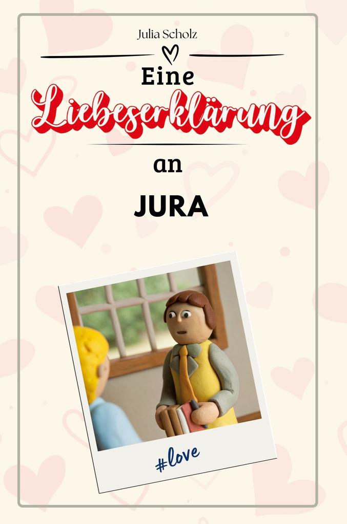 Eine Liebeserklärung an Jura
