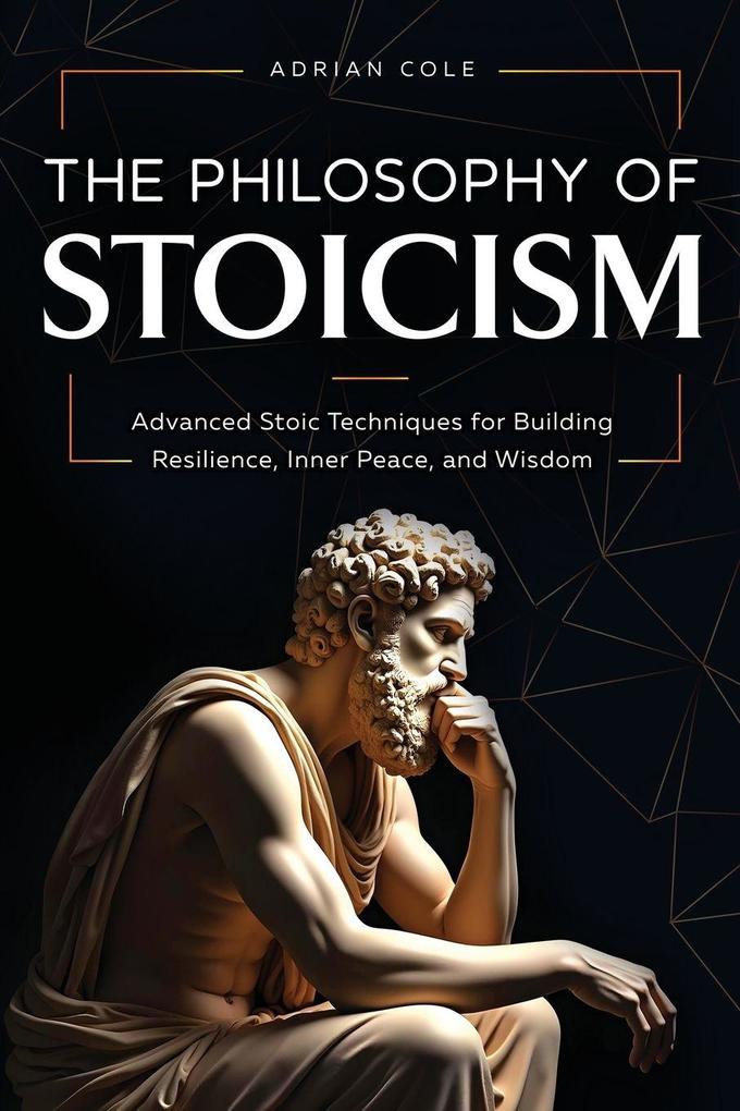 The Philosophy of Stoicism