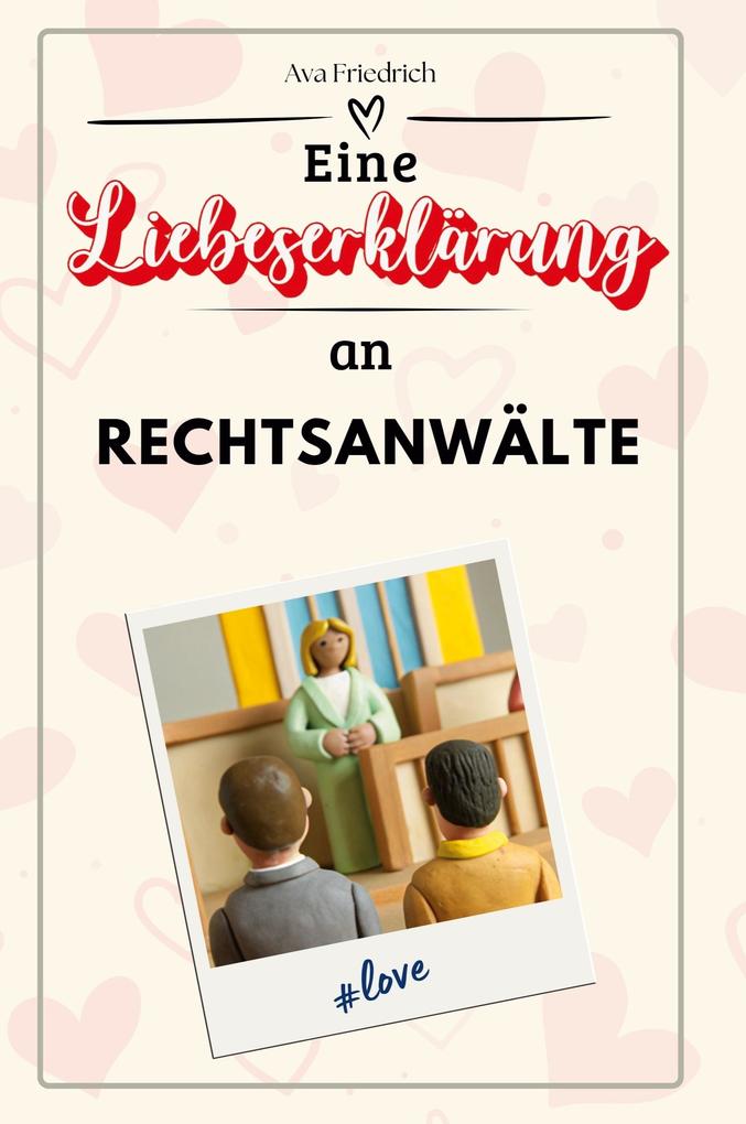 Eine Liebeserklärung an Rechtsanwälte