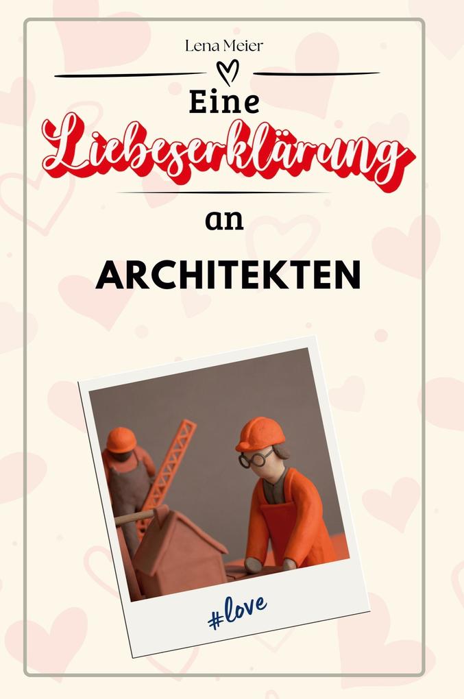 Eine Liebeserklärung an Architekten
