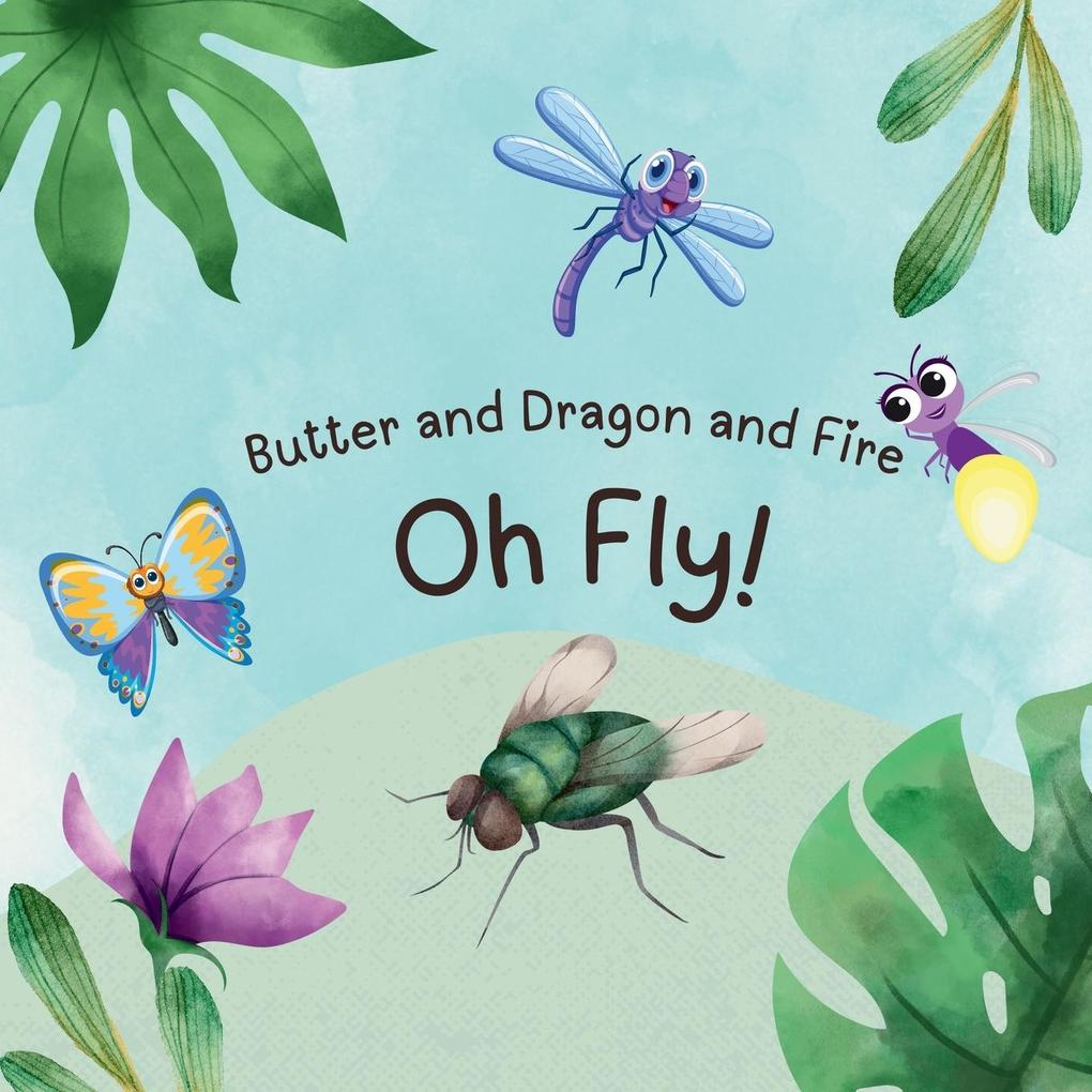 Butter and Dragon and Fire Oh Fly!