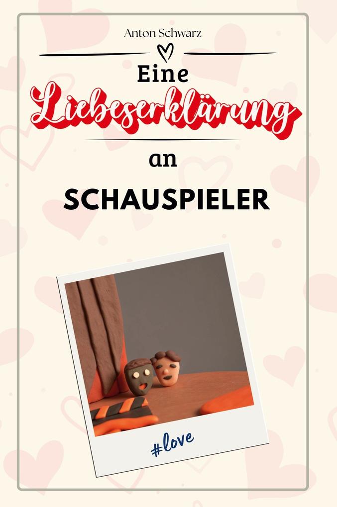 Eine Liebeserklärung an Schauspieler