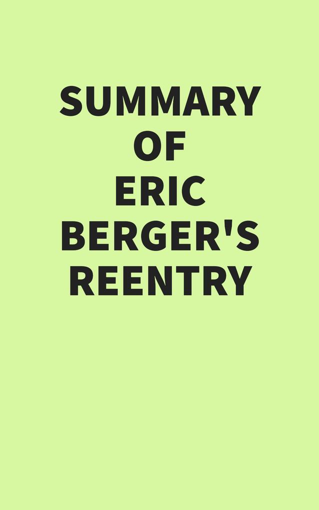 Summary of Eric Berger's Reentry