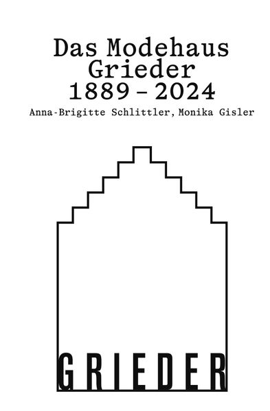 Das Modehaus Grieder 1889-2024