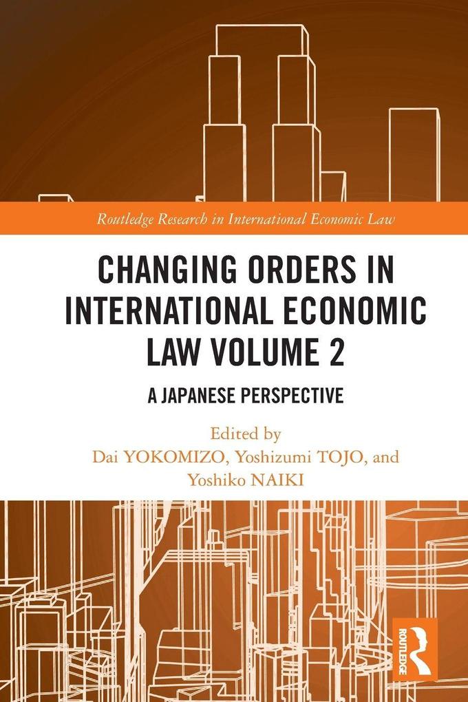 Changing Orders in International Economic Law Volume 2