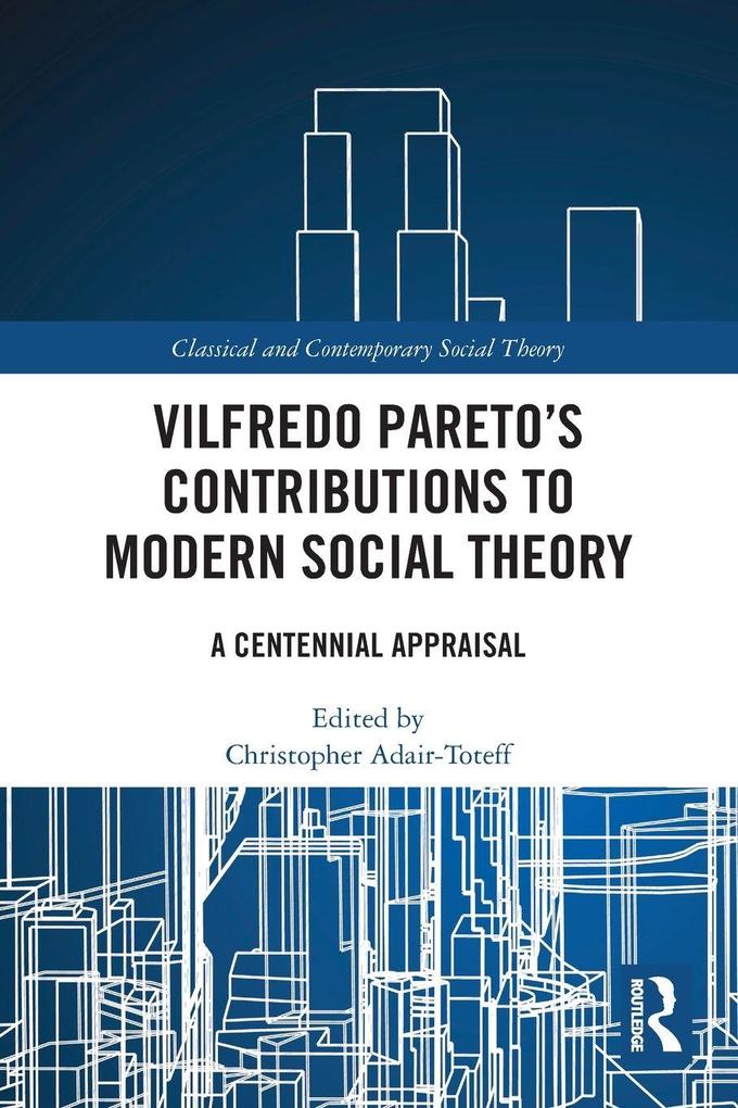 Vilfredo Pareto's Contributions to Modern Social Theory