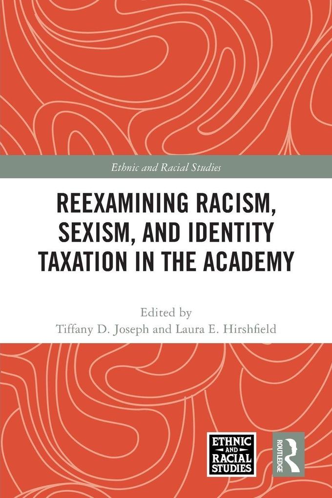 Reexamining Racism Sexism and Identity Taxation in the Academy