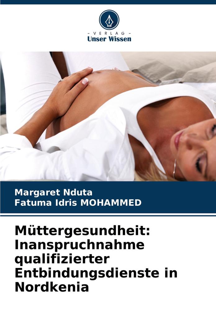 Müttergesundheit: Inanspruchnahme qualifizierter Entbindungsdienste in Nordkenia