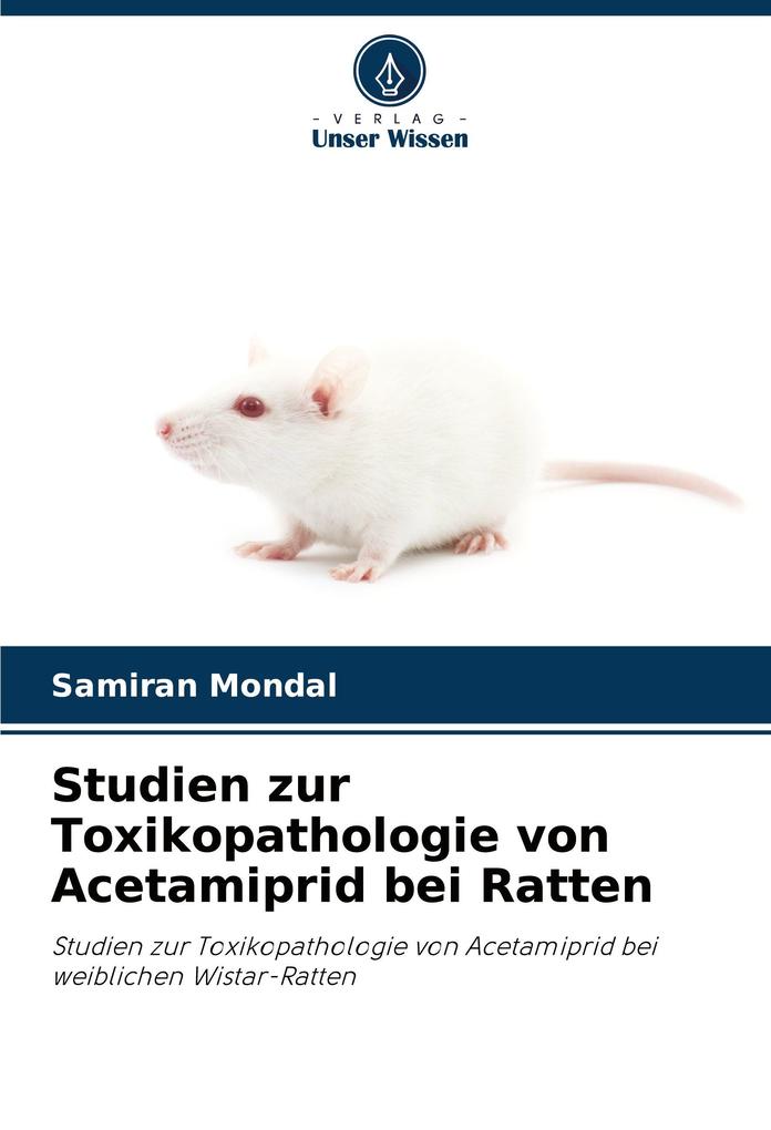Studien zur Toxikopathologie von Acetamiprid bei Ratten