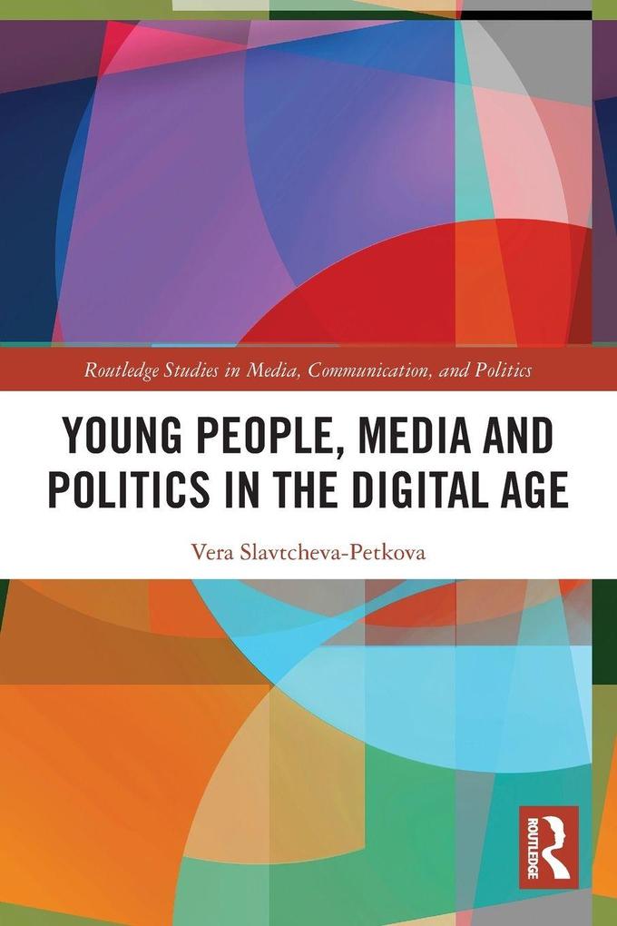 Young People Media and Politics in the Digital Age