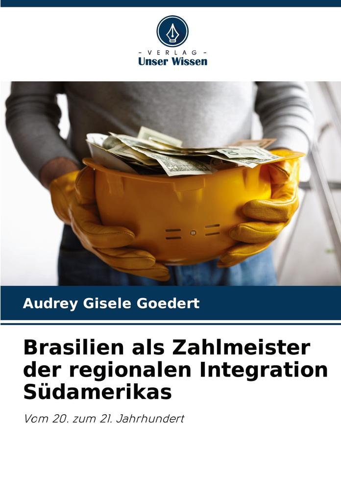 Brasilien als Zahlmeister der regionalen Integration Südamerikas