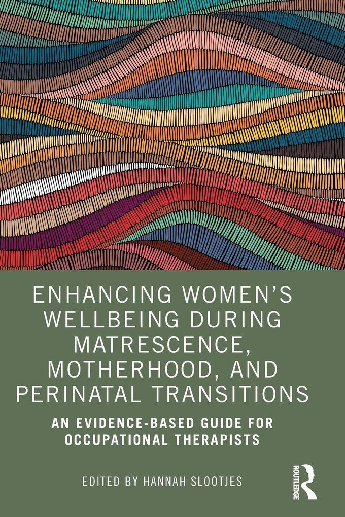 Enhancing Women's Wellbeing During Matrescence Motherhood and Perinatal Transitions