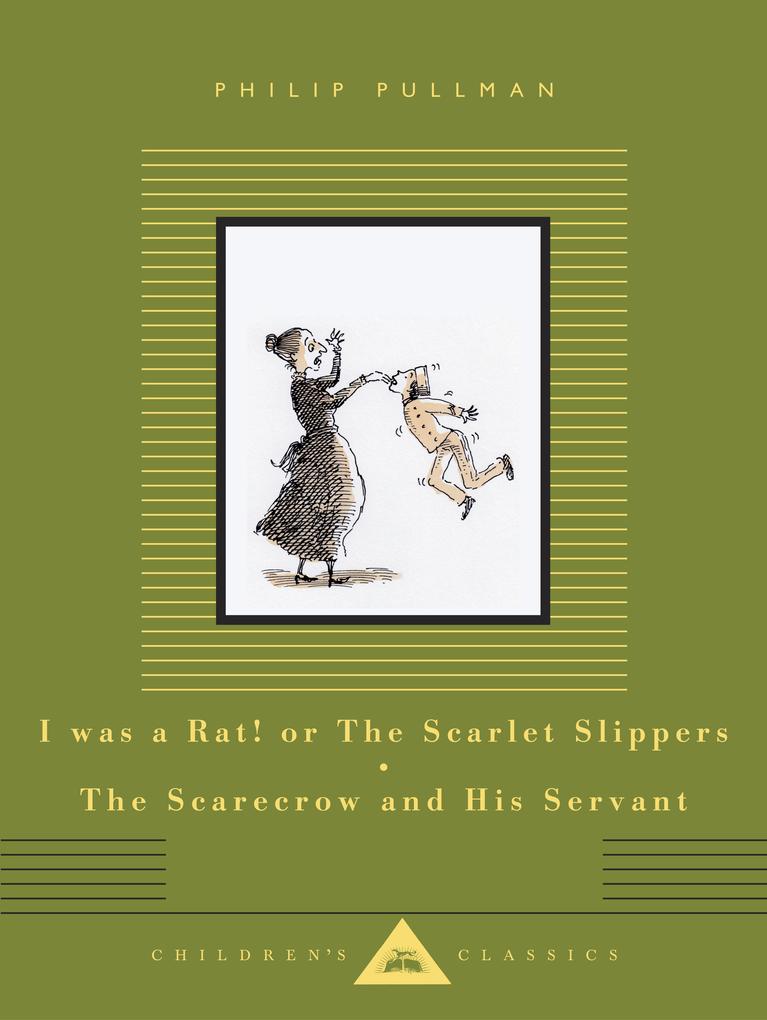 I Was a Rat! Or The Scarlet Slippers and The Scarecrow and his Servant