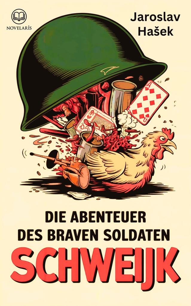 Jaroslav HaSek: Die Abenteuer des braven Soldaten Schweijk